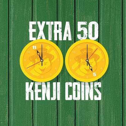 EXTRA 50 KENJI COINS From 11 AM to 5 PM